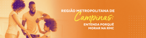 Região Metropolitana de Campinas: Entenda porque morar na RMC