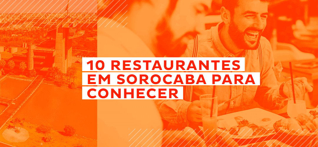 10 restaurantes em Sorocaba para conhecer
